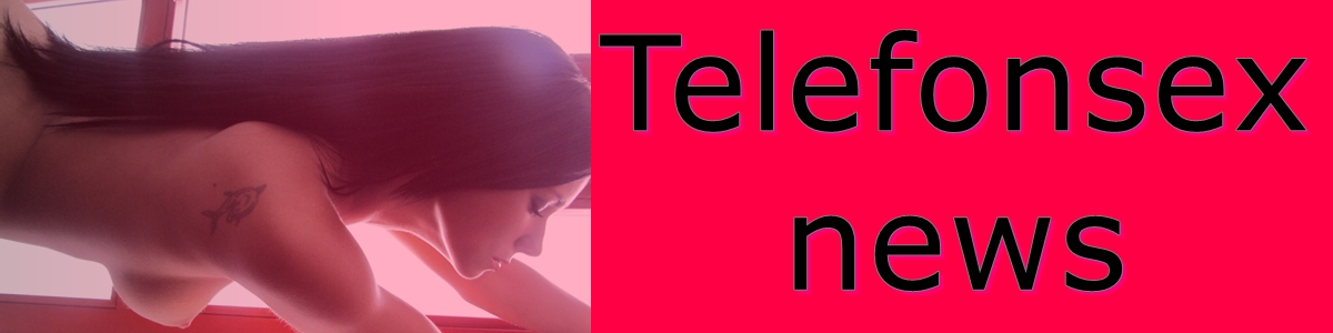 Telefonsex News